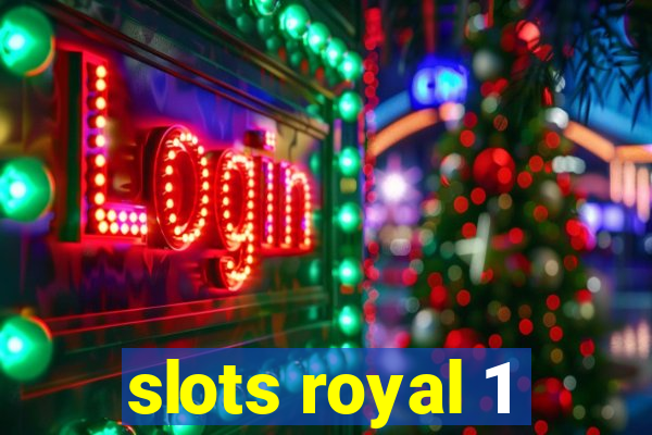 slots royal 1